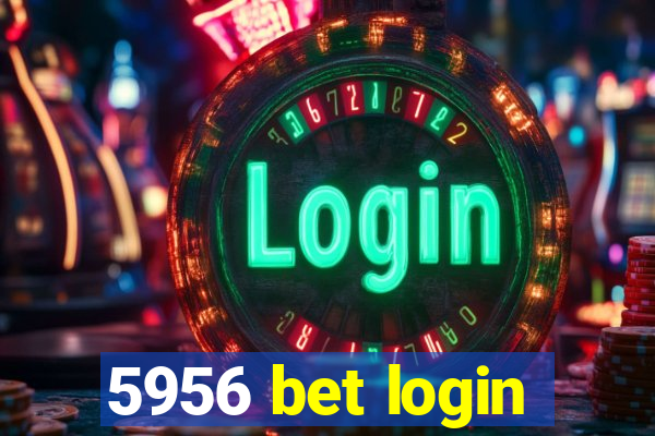 5956 bet login